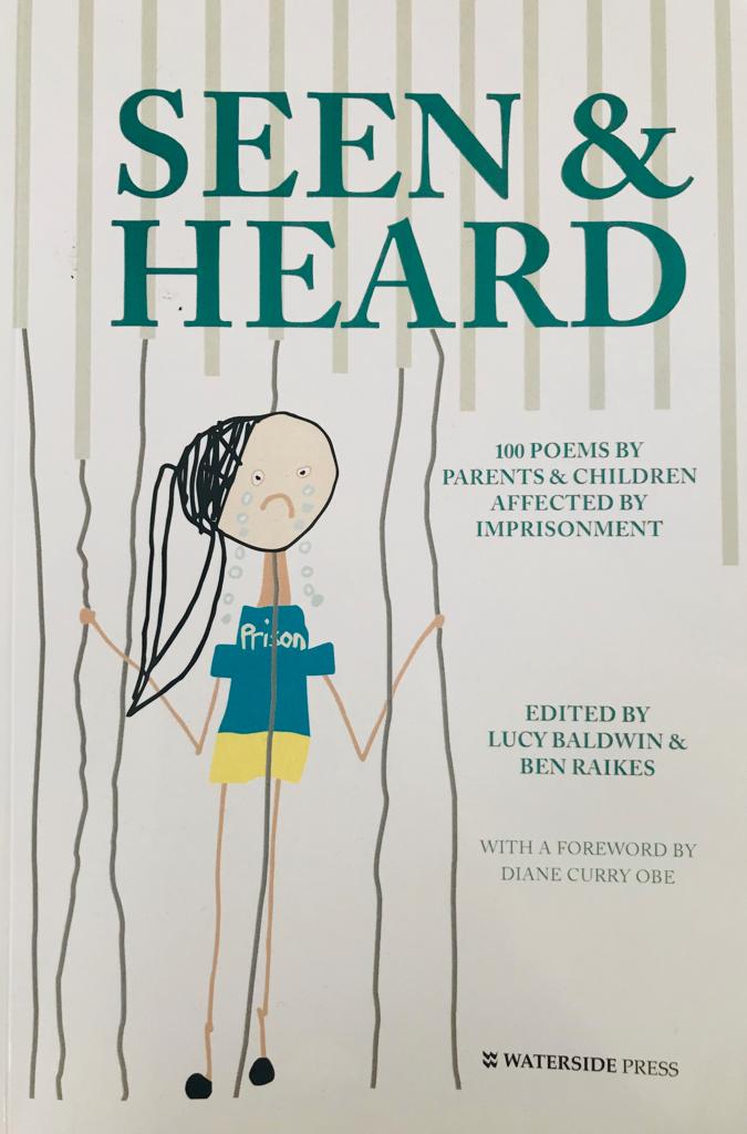 Seen & Heard: 100 Poems by Parents & Children Affected by Imprisonment